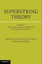 Superstring Theory: Volume 2, Loop Amplitudes, Anomalies and Phenomenology