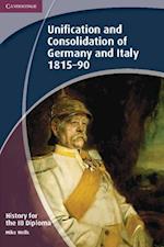 History for the IB Diploma: Unification and Consolidation of Germany and Italy 1815-90