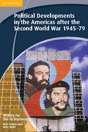 History for the IB Diploma: Political Developments in the Americas after the Second World War 1945-79