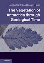 Vegetation of Antarctica through Geological Time