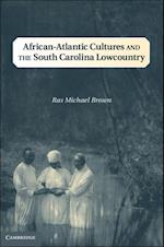 African-Atlantic Cultures and the South Carolina Lowcountry