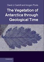 Vegetation of Antarctica through Geological Time