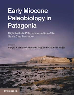 Early Miocene Paleobiology in Patagonia