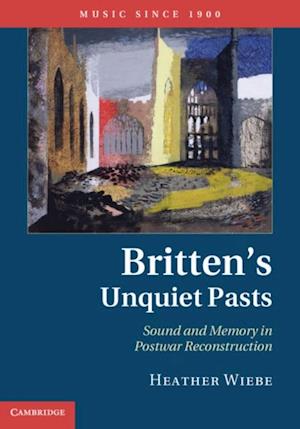 Britten's Unquiet Pasts