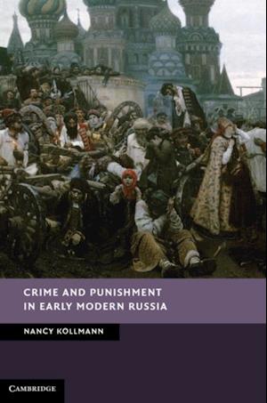 Crime and Punishment in Early Modern Russia