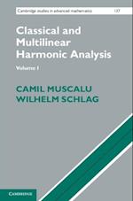 Classical and Multilinear Harmonic Analysis: Volume 1