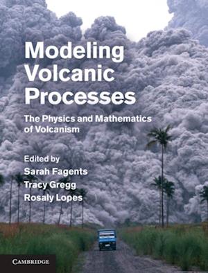 Modeling Volcanic Processes