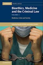 Bioethics, Medicine and the Criminal Law: Volume 2, Medicine, Crime and Society