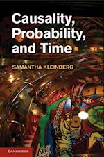 Causality, Probability, and Time