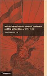 German Expansionism, Imperial Liberalism and the United States, 1776-1945