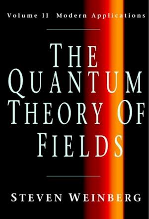 Quantum Theory of Fields: Volume 2, Modern Applications