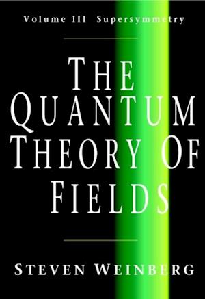 Quantum Theory of Fields: Volume 3, Supersymmetry