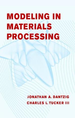 Modeling in Materials Processing