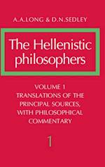 Hellenistic Philosophers: Volume 1, Translations of the Principal Sources with Philosophical Commentary