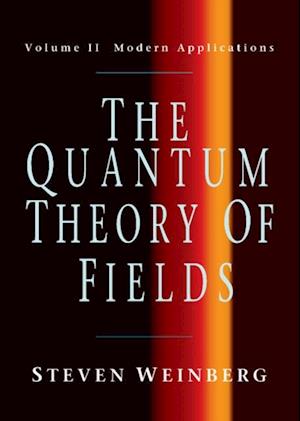 Quantum Theory of Fields: Volume 2, Modern Applications