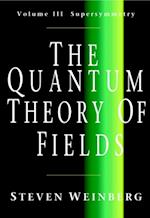 Quantum Theory of Fields: Volume 3, Supersymmetry