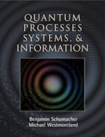 Quantum Processes Systems, and Information