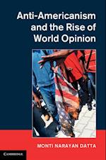 Anti-Americanism and the Rise of World Opinion