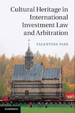 Cultural Heritage in International Investment Law and Arbitration