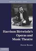 Harrison Birtwistle's Operas and Music Theatre