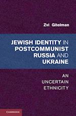 Jewish Identities in Postcommunist Russia and Ukraine