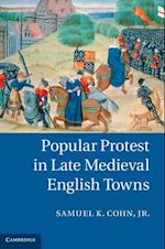 Popular Protest in Late Medieval English Towns