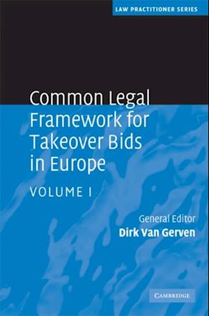 Common Legal Framework for Takeover Bids in Europe: Volume 1