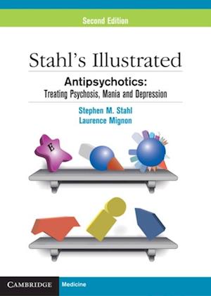 Stahl''s Illustrated Antipsychotics
