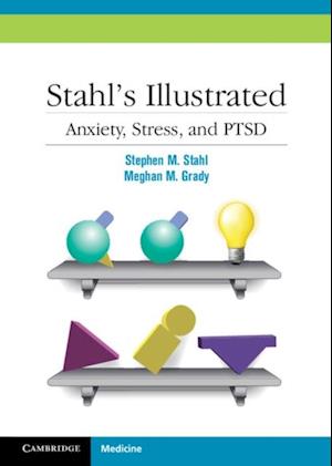 Stahl's Illustrated Anxiety, Stress, and PTSD