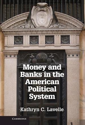 Money and Banks in the American Political System