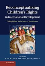 Reconceptualizing Children's Rights in International Development