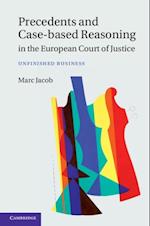 Precedents and Case-Based Reasoning in the European Court of Justice