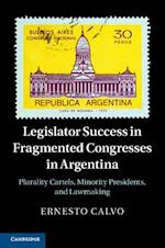 Legislator Success in Fragmented Congresses in Argentina