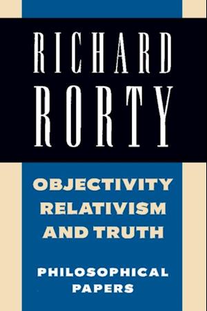 Objectivity, Relativism, and Truth: Volume 1