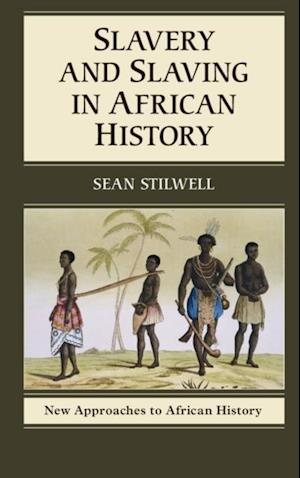 Slavery and Slaving in African History