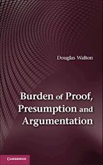 Burden of Proof, Presumption and Argumentation