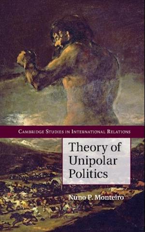 Theory of Unipolar Politics