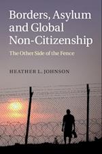 Borders, Asylum and Global Non-Citizenship