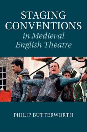 Staging Conventions in Medieval English Theatre