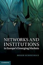 Networks and Institutions in Europe's Emerging Markets