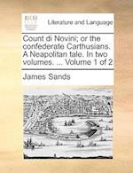 Count Di Novini; Or the Confederate Carthusians. a Neapolitan Tale. in Two Volumes. ... Volume 1 of 2