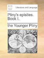 Pliny's Epistles. Book I.