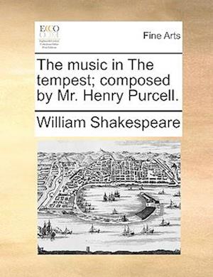 Shakespeare, W: Music in The tempest; composed by Mr. Henry