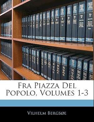 Fra Piazza del Popolo, Volumes 1-3