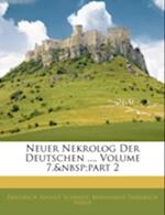 Neuer Nekrolog Der Deutschen ..., Zweiter Theil