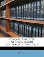 Geschiedenis Der Nederlandsche Letterkunde, Volume 1