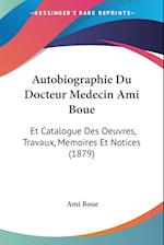 Autobiographie Du Docteur Medecin Ami Boue