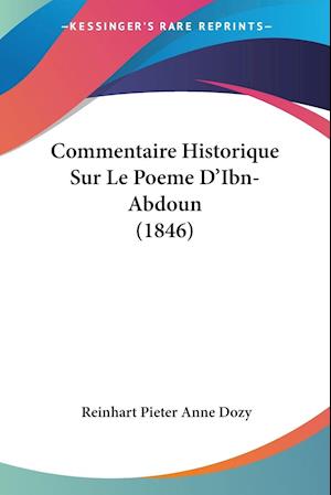 Commentaire Historique Sur Le Poeme D'Ibn-Abdoun (1846)