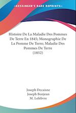 Histoire De La Maladie Des Pommes De Terre En 1845; Monographie De La Pomme De Terre; Maladie Des Pommes De Terre (1852)