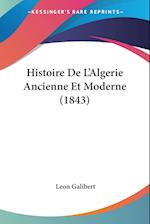 Histoire De L'Algerie Ancienne Et Moderne (1843)